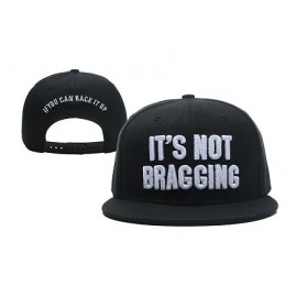 Its Not Bragging Snapback Hat XDF